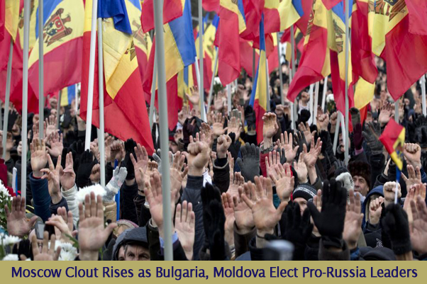Bulgaria and Moldova Rejecting Liberalism – Tilt Away from EU Toward Russia