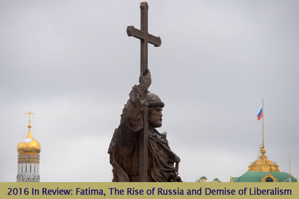 (2016) In Review: Fatima – The Rise of Russia and Demise of Global Liberalism