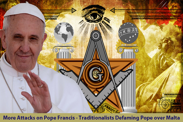 Continued Attacks on Pope Francis – Radical Traditionalists Defaming Pope over Malta